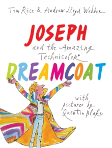 Joseph and the Amazing Technicolour Dreamcoat: With Pictures by Quentin Blake, Hardback Book Joseph and the Amazing Technicolour Dreamcoat: With Pictures by Quentin Blake, Hardback Book