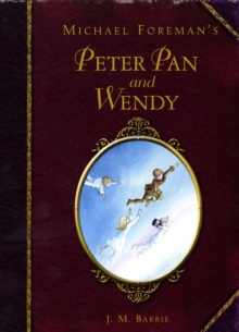 Michael Foreman's Peter Pan and Wendy, Hardback Book Michael Foreman's Peter Pan and Wendy, Hardback Book