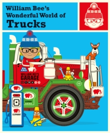 William Bee's Wonderful World of Trucks, Hardback Book William Bee's Wonderful World of Trucks, Hardback Book