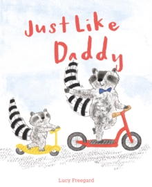 Just Like Daddy, Paperback / softback Book Just Like Daddy, Paperback / softback Book
