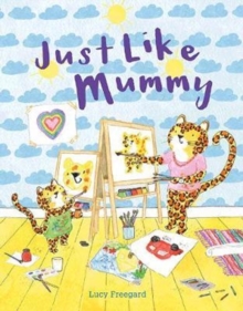 Just Like Mummy, Paperback / softback Book Just Like Mummy, Paperback / softback Book