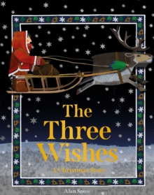 The Three Wishes : A Christmas Story, Hardback Book The Three Wishes : A Christmas Story, Hardback Book