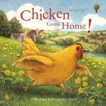 Chicken Come Home!, Paperback / softback Book Chicken Come Home!, Paperback / softback Book