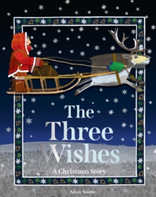 The Three Wishes : A Christmas Story