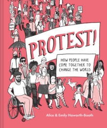 Protest! : How people have come together to change the world