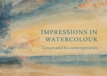 Pallas Athene Publishers Impressions In Watercolour, Turner And His Contemporaries