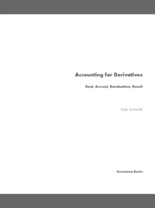 ACCOUNTING FOR DERIVATIES : DEAL, ACCRUAL, REVALUATION, RESULT