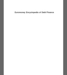 EUROMONEY ENCYCLOPEDIA OF DEBT FINANCE