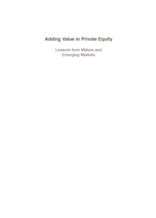 ADDING VALUE IN PRIVATE EQUITY : LESSONS FROM MATURE & EMERGING MARKETS