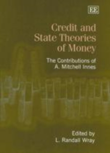 Credit and State Theories of Money : The Contributions of A. Mitchell Innes