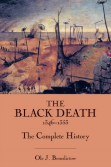 The Black Death 1346-1353: The Complete History