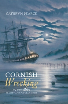 Cornish Wrecking, 1700-1860 : Reality and Popular Myth