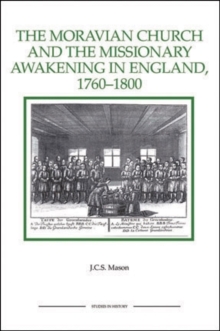 The Moravian Church and the Missionary Awakening in England, 1760-1800