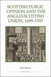 Scottish Public Opinion and the Anglo-Scottish Union, 1699-1707, Paperback / softback Book Scottish Public Opinion and the Anglo-Scottish Union, 1699-1707, Paperback / softback Book
