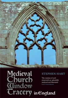 Medieval Church Window Tracery in England, Paperback / softback Book Medieval Church Window Tracery in England, Paperback / softback Book
