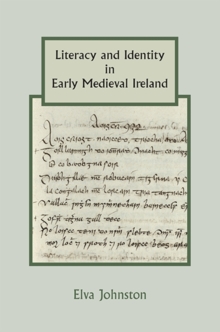 Literacy and Identity in Early Medieval Ireland, Hardback Book Literacy and Identity in Early Medieval Ireland, Hardback Book