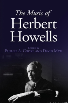 The Music of Herbert Howells, Hardback Book The Music of Herbert Howells, Hardback Book