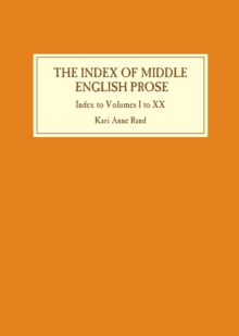 Index of Middle English Prose: Index to Volumes I to XX, Hardback Book Index of Middle English Prose: Index to Volumes I to XX, Hardback Book