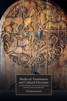 Medieval Translations and Cultural Discourse : The Movement of Texts in England, France and Scandinavia, Paperback Book Medieval Translations and Cultural Discourse : The Movement of Texts in England, France and Scandinavia, Paperback Book