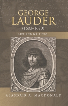 George Lauder (1603-1670) - Life and Writings, Hardback Book George Lauder (1603-1670) - Life and Writings, Hardback Book