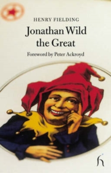 Jonathan Wild the Great, Paperback / softback Book Jonathan Wild the Great, Paperback / softback Book