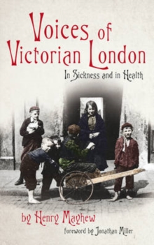 Voices of Victorian London : In Sickness and in Health, Paperback Book Voices of Victorian London : In Sickness and in Health, Paperback Book