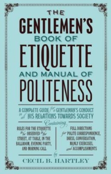 The Gentlemen's Book of Etiquette and Manual of Politeness, Paperback Book The Gentlemen's Book of Etiquette and Manual of Politeness, Paperback Book