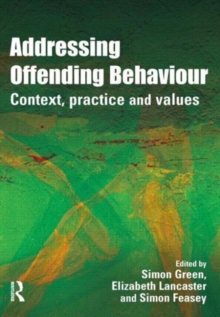 Addressing Offending Behaviour : Context, Practice and Value, Paperback / softback Book Addressing Offending Behaviour : Context, Practice and Value, Paperback / softback Book