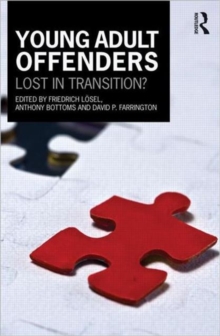 Young Adult Offenders : Lost in Transition?, Hardback Book Young Adult Offenders : Lost in Transition?, Hardback Book