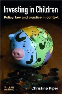 Investing in Children : Policy, Law and Practice in Practice, Hardback Book Investing in Children : Policy, Law and Practice in Practice, Hardback Book