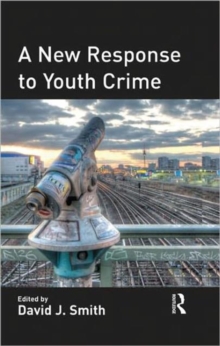 A New Response to Youth Crime, Hardback Book A New Response to Youth Crime, Hardback Book