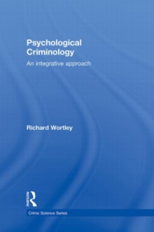 Psychological Criminology : An Integrative Approach, Hardback Book Psychological Criminology : An Integrative Approach, Hardback Book