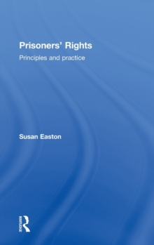 Prisoners' Rights : Principles and Practice, Hardback Book Prisoners' Rights : Principles and Practice, Hardback Book
