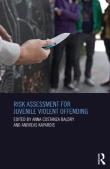 Risk Assessment for Juvenile Violent Offending, Hardback Book Risk Assessment for Juvenile Violent Offending, Hardback Book