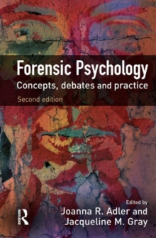Forensic Psychology : Concepts, Debates and Practice, Hardback Book Forensic Psychology : Concepts, Debates and Practice, Hardback Book