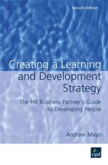 Creating a Learning and Development Strategy : the HR Business Partner's Guide to Developing People, Paperback Book Creating a Learning and Development Strategy : the HR Business Partner's Guide to Developing People, Paperback Book