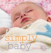 Simply Baby : 30 Special Handknits for Baby's First Two Years, Paperback Book Simply Baby : 30 Special Handknits for Baby's First Two Years, Paperback Book