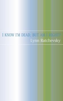 I Know I'm Dead, But Am I Right?, Paperback Book I Know I'm Dead, But Am I Right?, Paperback Book