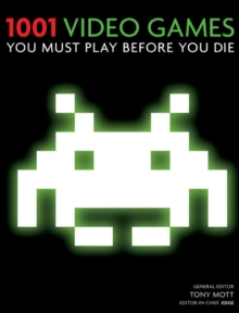 1001 Video Games You Must Play Before You Die : You Must Play Before You Die