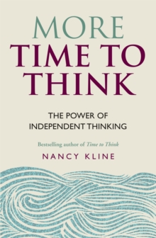 More Time to Think : The power of independent thinking