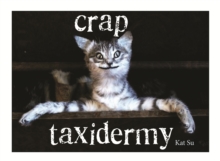 Crap Taxidermy