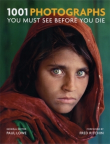 1001 Photographs : You Must See Before You Die, Paperback / softback Book 1001 Photographs : You Must See Before You Die, Paperback / softback Book