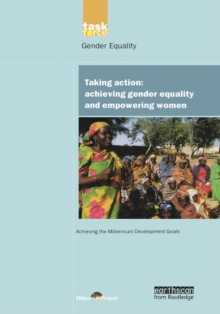 UN Millennium Development Library: Taking Action : Achieving Gender Equality and Empowering Women, Paperback / softback Book UN Millennium Development Library: Taking Action : Achieving Gender Equality and Empowering Women, Paperback / softback Book