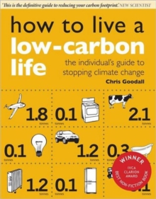 How to Live a Low-Carbon Life : The Individual's Guide to Stopping Climate Change, Paperback / softback Book How to Live a Low-Carbon Life : The Individual's Guide to Stopping Climate Change, Paperback / softback Book