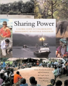 Sharing Power : A Global Guide to Collaborative Management of Natural Resources, Paperback / softback Book Sharing Power : A Global Guide to Collaborative Management of Natural Resources, Paperback / softback Book