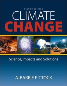 Climate Change : The Science, Impacts and Solutions, Paperback / softback Book Climate Change : The Science, Impacts and Solutions, Paperback / softback Book
