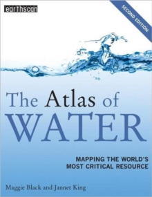 The Atlas of Water : Mapping the World's Most Critical Resource, Paperback Book The Atlas of Water : Mapping the World's Most Critical Resource, Paperback Book