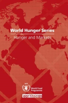 Hunger and Markets : World Hunger Series, Paperback / softback Book Hunger and Markets : World Hunger Series, Paperback / softback Book