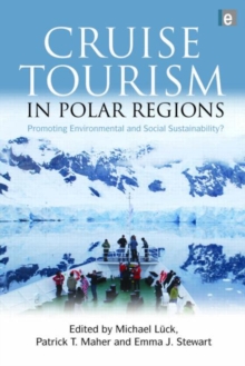 Cruise Tourism in Polar Regions : Promoting Environmental and Social Sustainability?, Hardback Book Cruise Tourism in Polar Regions : Promoting Environmental and Social Sustainability?, Hardback Book