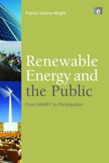 Renewable Energy and the Public : From NIMBY to Participation, Hardback Book Renewable Energy and the Public : From NIMBY to Participation, Hardback Book